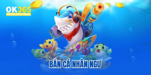 Bắn Cá Nhân Ngư