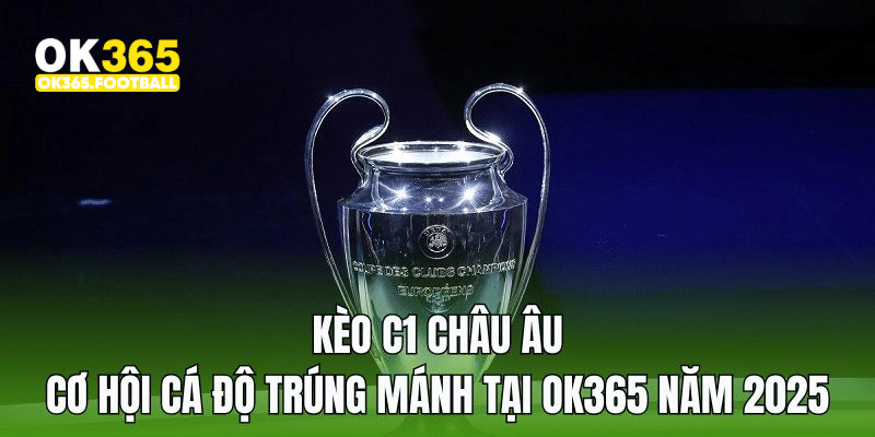 kèo C1 châu Âu