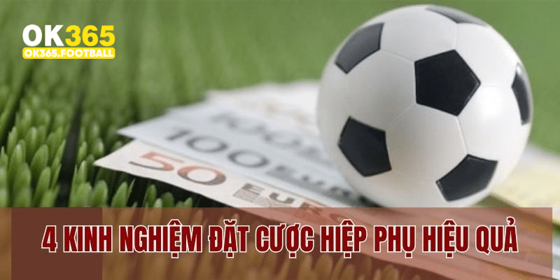 4 kinh nghiệm đặt cược hiệp phụ hiệu quả